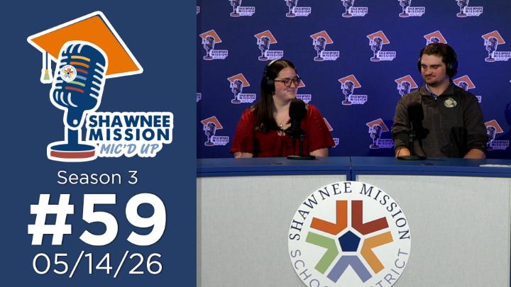 Thumbnail image for Shawnee Mission Mic'd Up #59 S3E19: Beyond the Bylines!